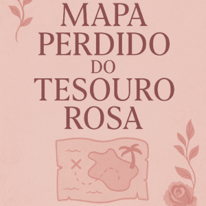 O Mapa Perdido do Tesouro Rosa